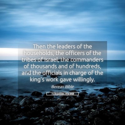 Picture 05 - 1 Chronicles 29:6 BSB - Then the leaders of the households, the officers - Bible Verse Picture