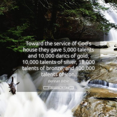 Picture 05 - 1 Chronicles 29:7 BSB - Toward the service of God’s house they gave - Bible Verse Picture