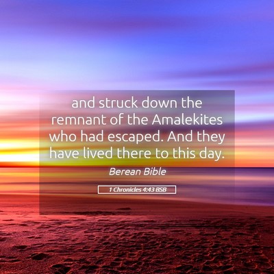 Picture 05 - 1 Chronicles 4:43 BSB - and struck down the remnant of the Amalekites who - Bible Verse Picture