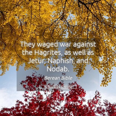 Picture 05 - 1 Chronicles 5:19 BSB - They waged war against the Hagrites, as well as - Bible Verse Picture