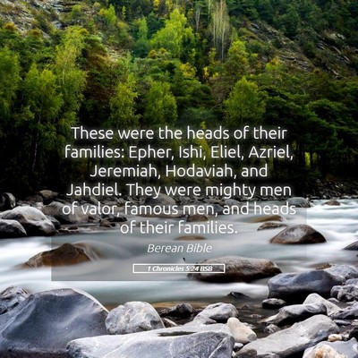 Picture 05 - 1 Chronicles 5:24 BSB - These were the heads of their families: Epher, - Bible Verse Picture