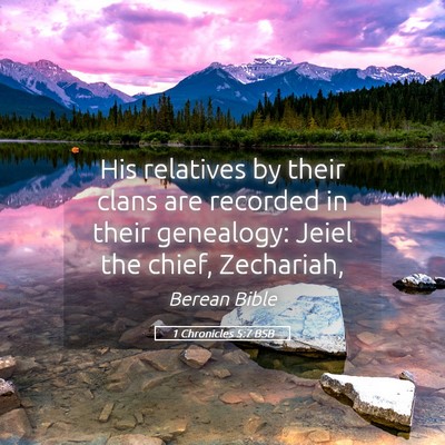 Picture 05 - 1 Chronicles 5:7 BSB - His relatives by their clans are recorded in - Bible Verse Picture