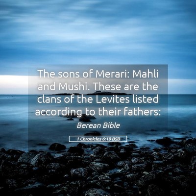 Picture 05 - 1 Chronicles 6:19 BSB - The sons of Merari: Mahli and Mushi. These are - Bible Verse Picture
