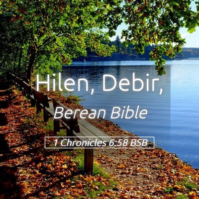 Picture 05 - 1 Chronicles 6:58 BSB - Hilen, - Bible Verse Picture