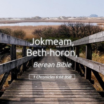 Picture 05 - 1 Chronicles 6:68 BSB - Jokmeam, - Bible Verse Picture