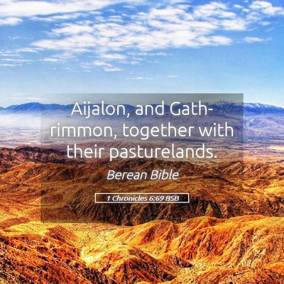 Picture 05 - 1 Chronicles 6:69 BSB - Aijalon, and Gath-rimmon, together with their - Bible Verse Picture
