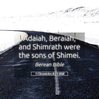 Picture 05 - 1 Chronicles 8:21 BSB - Adaiah, Beraiah, and Shimrath were the sons of - Bible Verse Picture