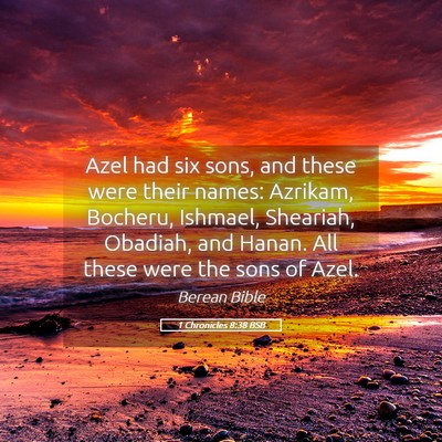 Picture 05 - 1 Chronicles 8:38 BSB - Azel had six sons, and these were their names: - Bible Verse Picture