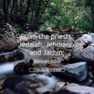 Picture 05 - 1 Chronicles 9:10 BSB - From the priests: Jedaiah, Jehoiarib, and - Bible Verse Picture