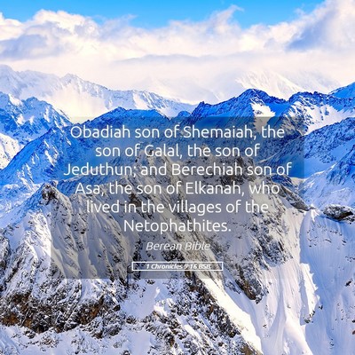 Picture 05 - 1 Chronicles 9:16 BSB - Obadiah son of Shemaiah, the son of Galal, the - Bible Verse Picture