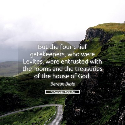 Picture 05 - 1 Chronicles 9:26 BSB - But the four chief gatekeepers, who were Levites, - Bible Verse Picture