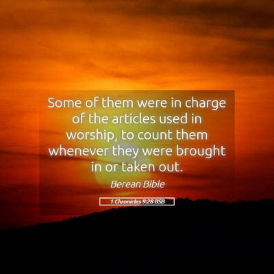 Picture 05 - 1 Chronicles 9:28 BSB - Some of them were in charge of the articles used - Bible Verse Picture