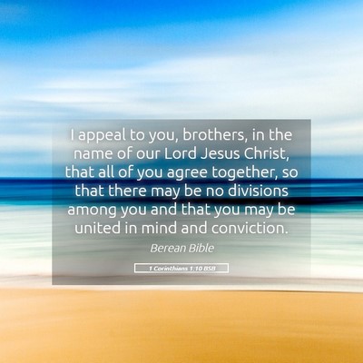 Picture 05 - 1 Corinthians 1:10 BSB - I appeal to you, brothers, in the name of our - Bible Verse Picture