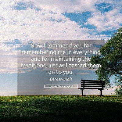 Picture 05 - 1 Corinthians 11:2 BSB - Now I commend you for remembering me in - Bible Verse Picture