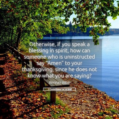 Picture 05 - 1 Corinthians 14:16 BSB - Otherwise, if you speak a blessing in spirit, how - Bible Verse Picture