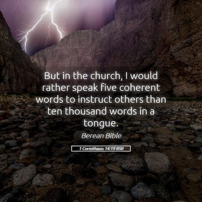 Picture 05 - 1 Corinthians 14:19 BSB - But in the church, I would rather speak five - Bible Verse Picture