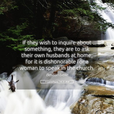 Picture 05 - 1 Corinthians 14:35 BSB - If they wish to inquire about something, they are - Bible Verse Picture