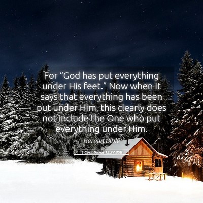 Picture 05 - 1 Corinthians 15:27 BSB - For “God has put everything under His feet.” - Bible Verse Picture