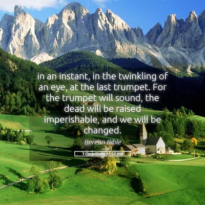 Picture 05 - 1 Corinthians 15:52 BSB - in an instant, in the twinkling of an eye, at the - Bible Verse Picture