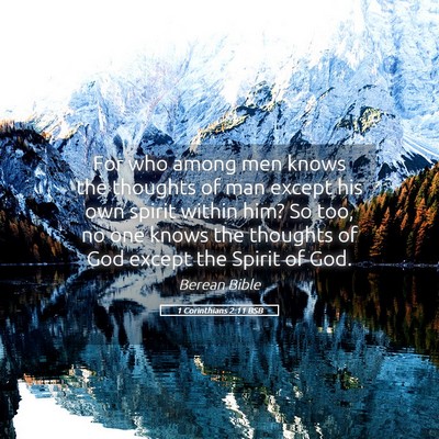 Picture 05 - 1 Corinthians 2:11 BSB - For who among men knows the thoughts of man - Bible Verse Picture