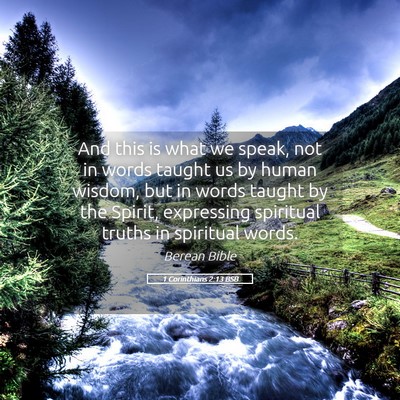 Picture 05 - 1 Corinthians 2:13 BSB - And this is what we speak, not in words taught us - Bible Verse Picture