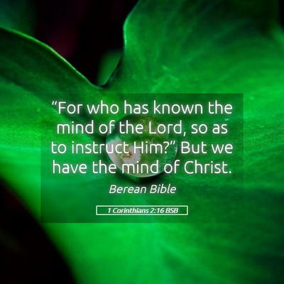 Picture 05 - 1 Corinthians 2:16 BSB - “For who has known the mind of the Lord, so as - Bible Verse Picture
