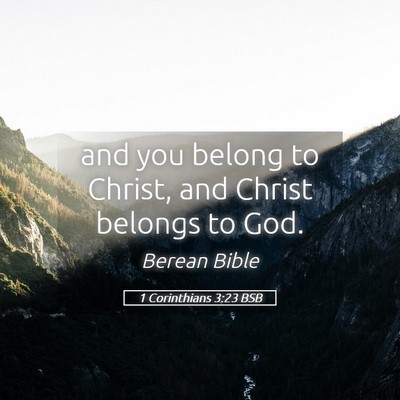 Picture 05 - 1 Corinthians 3:23 BSB - and you belong to Christ, and Christ belongs to - Bible Verse Picture