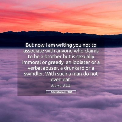 Picture 05 - 1 Corinthians 5:11 BSB - But now I am writing you not to associate with - Bible Verse Picture