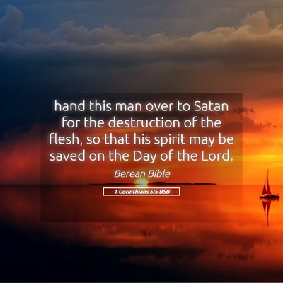 Picture 05 - 1 Corinthians 5:5 BSB - hand this man over to Satan for the destruction - Bible Verse Picture