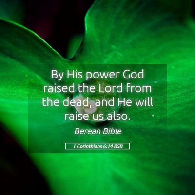 Picture 05 - 1 Corinthians 6:14 BSB - By His power God raised the Lord from the dead, - Bible Verse Picture