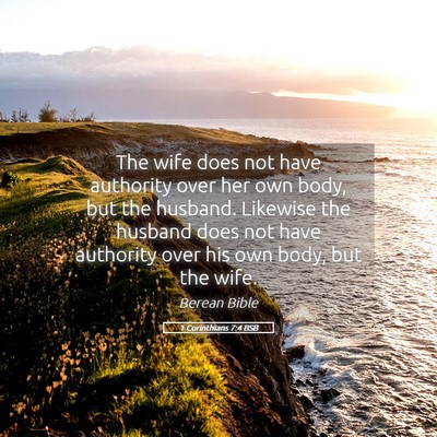 Picture 05 - 1 Corinthians 7:4 BSB - The wife does not have authority over her own - Bible Verse Picture