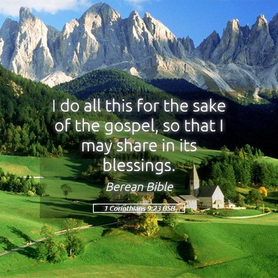 Picture 05 - 1 Corinthians 9:23 BSB - I do all this for the sake of the gospel, so that - Bible Verse Picture