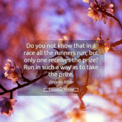 Picture 05 - 1 Corinthians 9:24 BSB - Do you not know that in a race all the runners - Bible Verse Picture