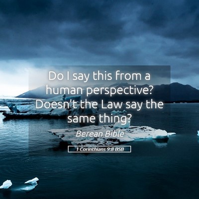Picture 05 - 1 Corinthians 9:8 BSB - Do I say this from a human perspective? Doesn’t - Bible Verse Picture