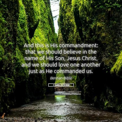 Picture 05 - 1 John 3:23 BSB - And this is His commandment: that we should - Bible Verse Picture