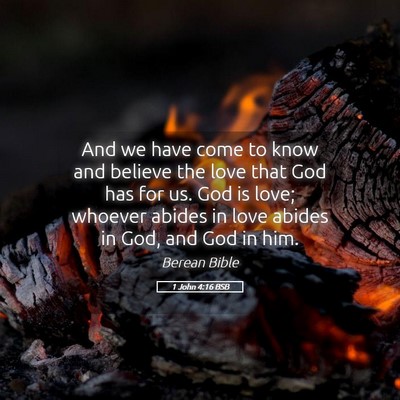 Picture 05 - 1 John 4:16 BSB - And we have come to know and believe the love - Bible Verse Picture