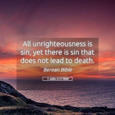 Picture 05 - 1 John 5:17 BSB - All unrighteousness is sin, yet there is sin that - Bible Verse Picture