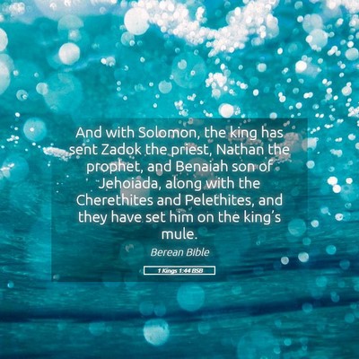 Picture 05 - 1 Kings 1:44 BSB - And with Solomon, the king has sent Zadok the - Bible Verse Picture