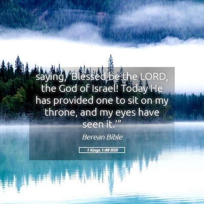 Picture 05 - 1 Kings 1:48 BSB - saying, ‘Blessed be the LORD, the God of - Bible Verse Picture