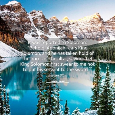 Picture 05 - 1 Kings 1:51 BSB - It was reported to Solomon: “Behold, Adonijah - Bible Verse Picture