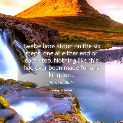 Picture 05 - 1 Kings 10:20 BSB - Twelve lions stood on the six steps, one at - Bible Verse Picture