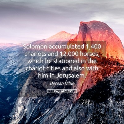 Picture 05 - 1 Kings 10:26 BSB - Solomon accumulated 1,400 chariots and 12,000 - Bible Verse Picture
