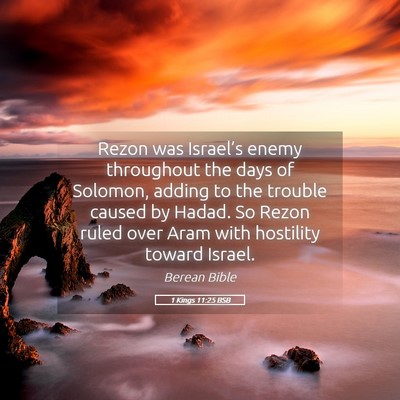 Picture 05 - 1 Kings 11:25 BSB - Rezon was Israel’s enemy throughout the days of - Bible Verse Picture
