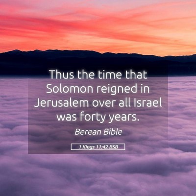 Picture 05 - 1 Kings 11:42 BSB - Thus the time that Solomon reigned in Jerusalem - Bible Verse Picture