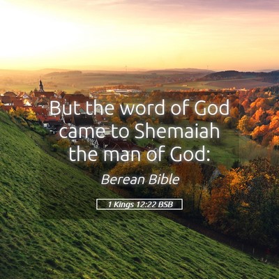 Picture 05 - 1 Kings 12:22 BSB - But the word of God came to Shemaiah the man of - Bible Verse Picture