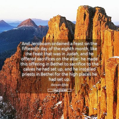 Picture 05 - 1 Kings 12:32 BSB - And Jeroboam ordained a feast on the fifteenth - Bible Verse Picture