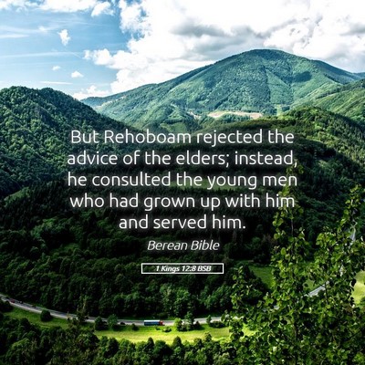 Picture 05 - 1 Kings 12:8 BSB - But Rehoboam rejected the advice of the elders; - Bible Verse Picture
