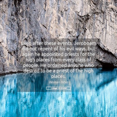 Picture 05 - 1 Kings 13:33 BSB - Even after these events, Jeroboam did not repent - Bible Verse Picture