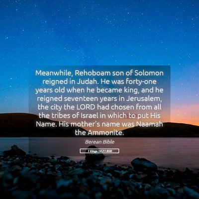 Picture 05 - 1 Kings 14:21 BSB - Meanwhile, Rehoboam son of Solomon reigned in - Bible Verse Picture