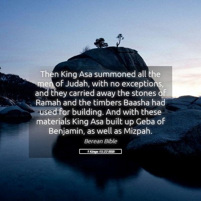 Picture 05 - 1 Kings 15:22 BSB - Then King Asa summoned all the men of Judah, with - Bible Verse Picture